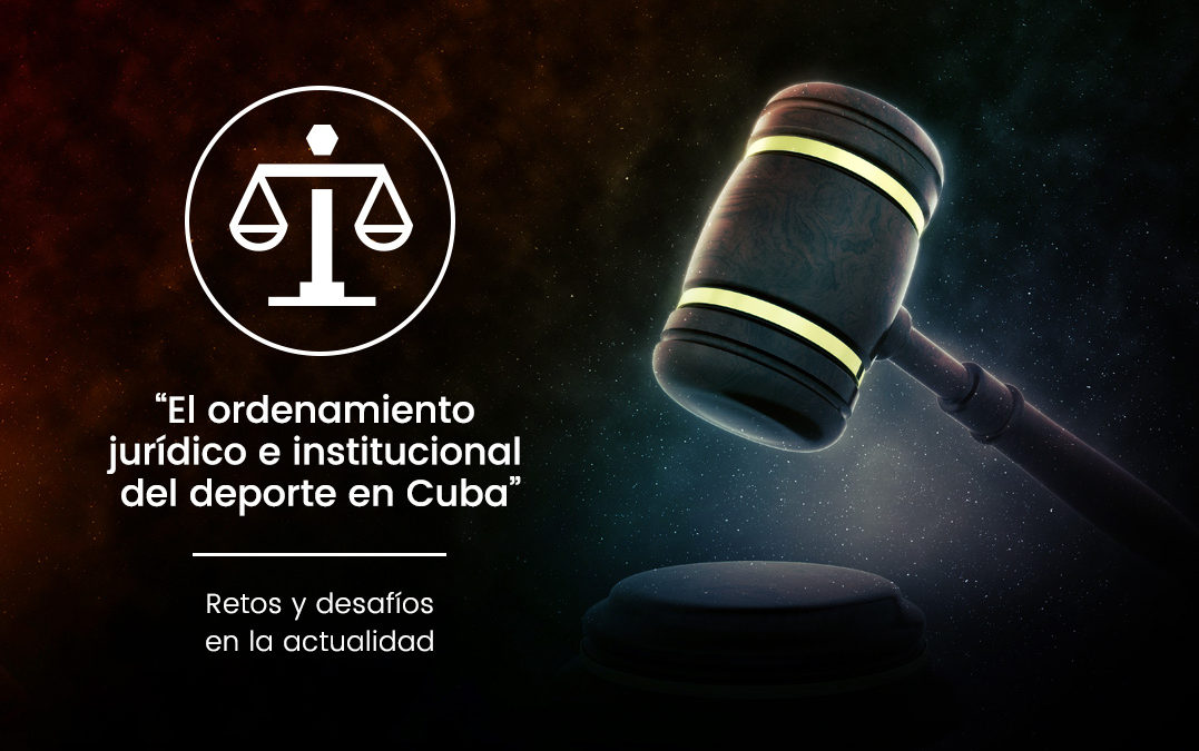 Proyecto de Investigación Universitario “El ordenamiento jurídico e institucional del deporte en Cuba” (2014 – 2016)