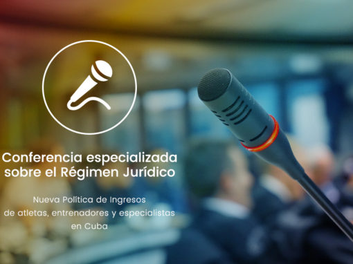 Conferencia especializada sobre el Régimen Jurídico de la nueva Política de Ingresos de atletas, entrenadores y especialistas en Cuba, impartida por el Coordinador / Promotor de la RIIDGD